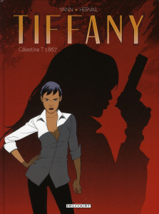 Tiffany Tome 2 : Célestine T 1867 - YANN HERVAL