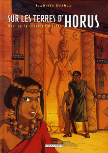 Sur les terres d'Horus Tome 6 : Hori ou le courroux d'Istar - Dethan Isabelle