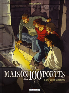 La maison aux 100 portes Tome 2 : Celle qui dort sous nos pieds - Dethan Isabelle