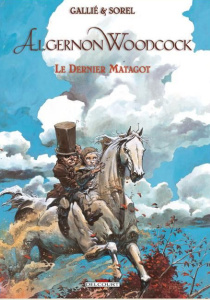 Algernon Woodcock Tome 6 : Le dernier Matagot. Première partie - Gallié Mathieu ; Sorel Guillaume