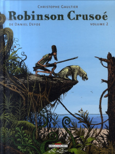 Robinson Crusoé Tome 2 - Gaultier Christophe ; Defoe Daniel