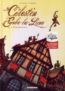 Célestin Gobe-la-Lune Tome 2 : O charme citoyen... - Lupano Wilfrid ; Corboz Yannick