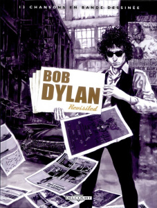 Bob Dylan . Revisited - Murat Thierry ; Mattotti Lorenzo ; Nemiri Nicolas