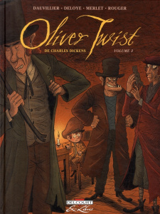 Oliver Twist Tome 3 - Dauvillier Loïc ; Deloye Olivier ; Merlet Isabelle