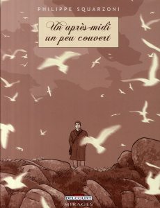 Un après-midi un peu couvert - Squarzoni Philippe