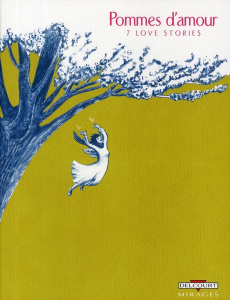 Pommes d'amour. 7 Love Stories - Boïra Paz ; Durand Elodie ; Yelin Barbara ; Lenkov