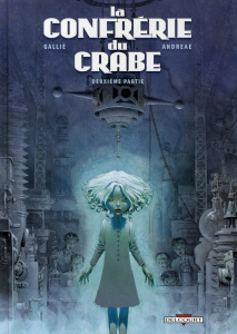 La Confrérie du Crabe Tome 2 - Andreae Jean-Baptiste ; Gallié Mathieu