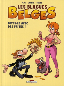Les Blagues Belges Tome 3 : Dites-le avec des frites ! - PLUK/LARBIER/DERIAN