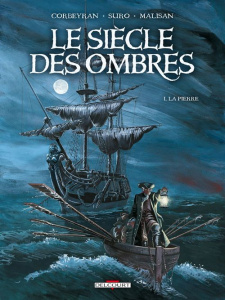 Le Siècle des Ombres Tome 1 : La Pierre - Corbeyran Eric ; Suro Michel ; Malisan Luca ; Germ
