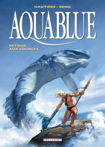Aquablue Tome 12 : Retour aux sources - Hautière Régis