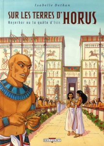 Sur les terres d'Horus Tome 7 : Neferhor ou la quête d'Isis - Dethan Isabelle
