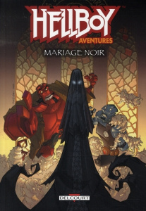 Hellboy aventures Tome 1 : Mariage noir - Mignola Mike ; Pascoe Jim ; Lacy Rick ; Capuron An