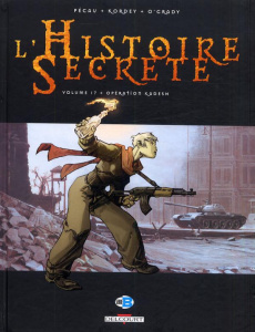 L'Histoire Secrète Tome 17 : Opération Kadesh - Pécau Jean-Pierre ; Kordey Igor ; O'Grady Len