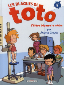 Les Blagues de Toto Tome 8 : L'élève dépasse le mètre - Coppée Thierry