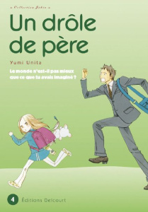 Un drôle de père Tome 4 - Unita Yumi ; Kakiichi Yuki