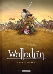 Wollodrïn Tome 1 : Le matin des cendres. 1ère partie - Chauvel David ; Lereculey Jérôme ; Araldi Christop