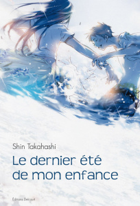 Le dernier été de mon enfance - Takahashi Shin ; Kuroda Mari