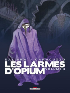 Les larmes d'Opium Tome 3 - Dal Pra Roberto ; Caracuzzo Giancarlo
