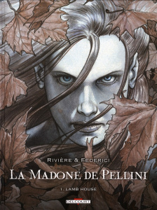 La Madone de Pellini Tome 1 : Lamb house - Rivière François ; Federici Riccardo