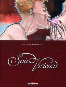 Sois Vicieux - Schultheiss Matthias ; Ricker Fabrice