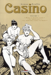 Casino Tome 1 : Dans la maison close; Le train bleu; La dernière vierge de Paris - Frollo Leone ; Glayrouse Jean-Luc