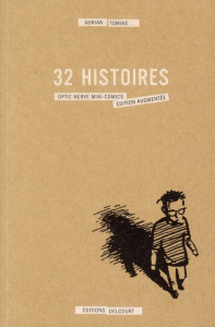 32 histoires. Optic nerve mini-comics, Edition revue et augmentée - Tomine Adrian ; Paringaux Philippe ; Bernière Vinc