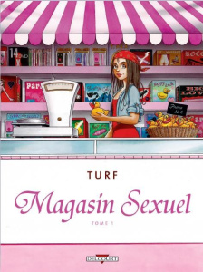 Magasin Sexuel Tome 1 - TURF