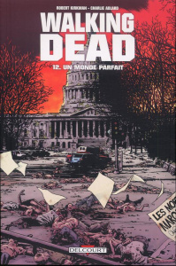 Walking Dead Tome 12 : Un monde parfait - Kirkman Robert ; Adlard Charlie ; Rathburn Cliff