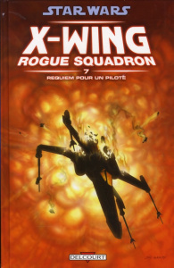 Star Wars X-Wing Rogue Squadron Tome 7 : Requiem pour un pilote - Stackpole Michael A. ; Strnad Jan ; Erskine Gary ;