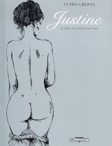 Justine. D'après le marquis de Sade - Crepax Guido ; Grange Dominique