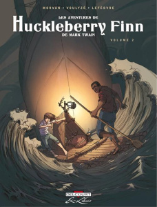 Les Aventures de Huckleberry Finn Tome 2 - Lefèbvre Séverine ; Morvan Jean-David ; Voulyzé Fr