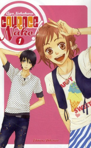 Courage Nako ! Tome 1 - Nakahara Aya ; Peschard Stéphane
