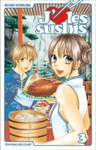 J'aime les sushis Tome 3 - Komura Ayumi ; Saku Sakura