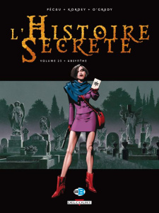 L'Histoire Secrète Tome 23 : Absynthe - Pécau Jean-Pierre ; Kordey Igor ; O'Grady Len ; Bl