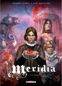 Meridia Tome 1 : Les fleurs de Dorkéïne - Gloris Thierry ; Mouclier Joël