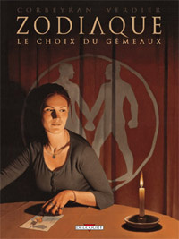 Zodiaque Tome 3 : Le choix du gémeaux - Corbeyran Eric ; Verdier Sébastien ; Delcourt Guy