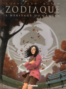 Zodiaque Tome 4 : L'héritage du cancer - Delcourt Guy ; Corbeyran Eric ; Robin Alexis ; Rou