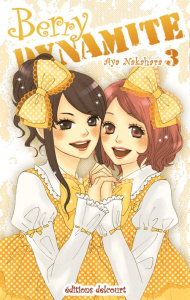 Berry Dynamite Tome 3 - Nakahara Aya ; Cribelier Eléonore