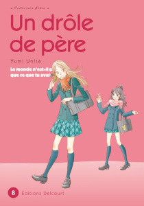 Un drôle de père Tome 8 - Unita Yumi ; Kakiichi Yuki ; Bougon Nathalie