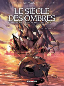 Le Siècle des Ombres Tome 3 : Le fanatique - Corbeyran Eric ; Suro Michel ; Malisan Luca