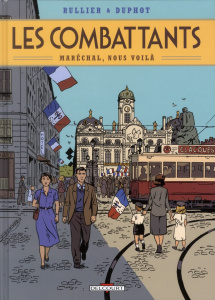 Les combattants Tome 2 : Maréchal, nous voilà - Rullier Laurent ; Duphot Hervé