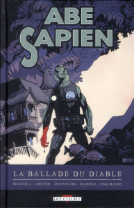 Abe Sapien Tome 2 : La Ballade du Diable - Mignola Mike ; Arcudi John ; Reynolds Patric ; Har