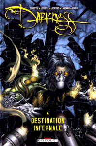The Darkness Tome 4 : Destination infernale - Jenkins Paul ; Silvestri Marc ; Lobdell Scott