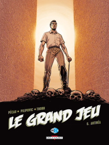 Le Grand Jeu Tome 6 : Antinéa - Pécau Jean-Pierre ; Pilipovic Leo
