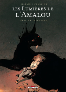 Les lumières de l'Amalou L'intégrale : Tome 1, Théo ; Tome 2, Le Pantin ; Tome 3, Le Village tordu ; - Gibelin Christophe ; Wendling Claire