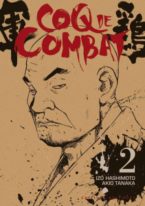 Coq de Combat Tome 2 - Hashimoto Izo ; Tanaka Akio ; Cibot Sahé