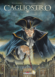 Cagliostro Tome 1 : Pacte avec le diable - Delalande Arnaud ; Lapo Alessio ; Prolongeau Huber
