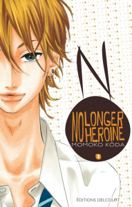 No longer heroine Tome 3 - Kôda Momoko ; K. Yuko ; Alazard Noémie