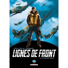 Lignes de front Tome 2 : Le vol de l'aigle - Pécau Jean-Pierre ; Dellac Benoît ; Fernandez Jean