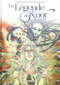 La légende de Noor Tome 1 : Le sacrifice d'Hooskan - Corbeyran Eric ; Picard Alice